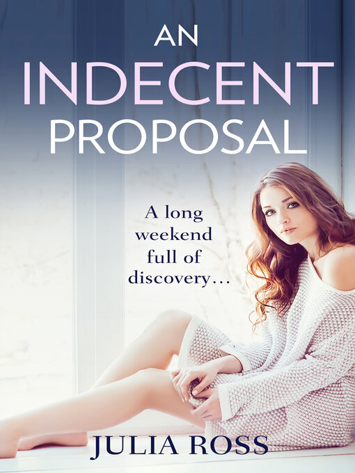 Title details for An Indecent Proposal by Julia Ross - Available